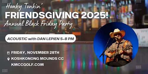 Honky Tonkin' Friendsgiving Party with Dan Lepien