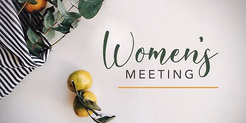 Women's Meeting & Fellowship