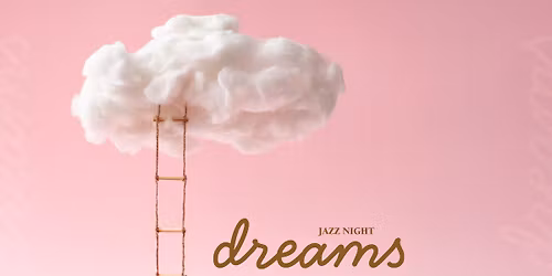 Jazz Night "Dreams"