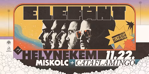 ELEF\u00c1NT \/\/ Miskolc, HELYNEKEM \/\/ vend\u00e9g: Cataflamingo