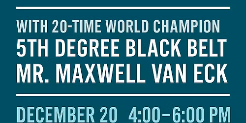 Creative and Xtreme Weapons Seminar with 20-Time World Champion Mr. Maxwell Van Eck