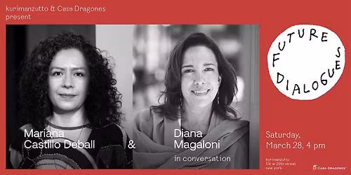 FUTURE DIALOGUES - Mariana Castillo Deball & Dianan Magaloni