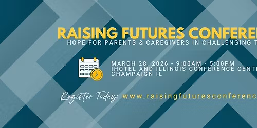 Raising Futures Conference - Hope for Parents & Caregivers in Challenging Times