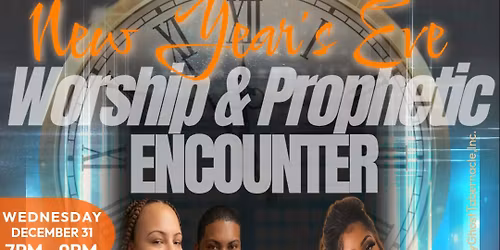 NYE Worship & Prophetic Encounter