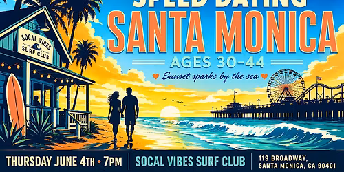 Santa Monica Speed Dating | Ages 30-44 | LA Singles Event
