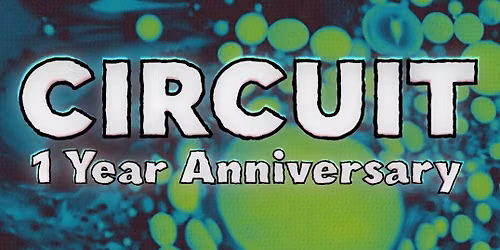 CIRCUIT 1 YEAR ANNIVERSARY! Free live music! Drinks, food, fun! Come hang.