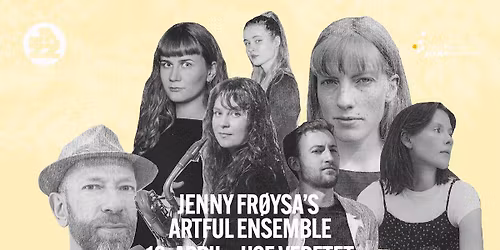 Jenny Fr\u00f8ysa\u2019s Artful Ensemble \/\/ Bergen Jazzforum
