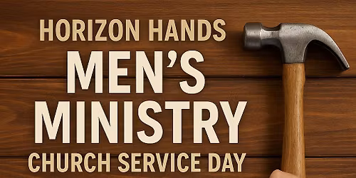Horizon Hands Men\u2019s Ministry Church Service Day