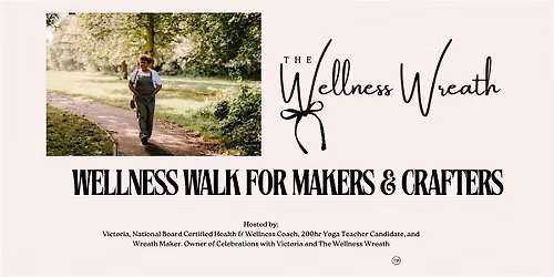Maker & Crafters Wellness Walk + Craft