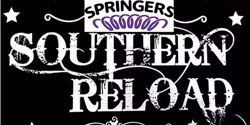 Southern Reload @ Springers