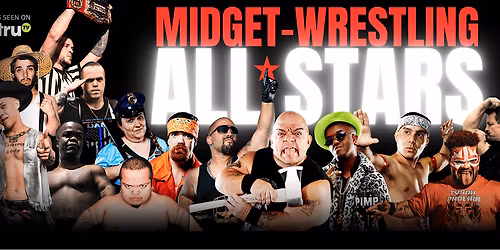 MIDGET-WRESTLING ALL*STARS LIVE! IT'S HUGE IN FALLS, MT!