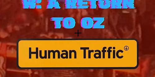 HUMAN TRAFFIC + W: A RETURN TO OZ:  Double Bill