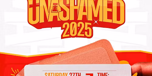 Unashamed 2025