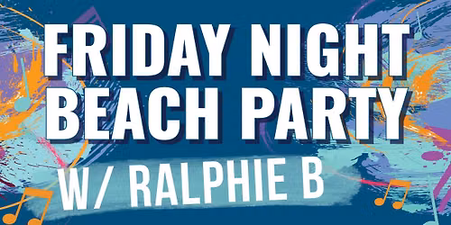 Friday Night Beach Party 