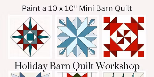 Holiday Barn Quilt Workshop - Paint a Mini Barn Quilt!