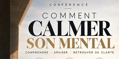 Conférence Comment calmer son mental