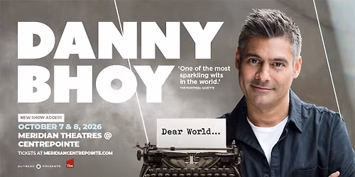 Danny Bhoy: Dear World... at Meridian Theatres at Centrepointe - Théâtres Meridian à Centrepointe, Thu, Oct 8