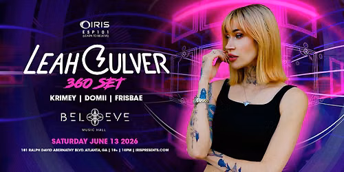 Iris Presents: Leah Culver 360 set @ Believe Music Hall | Sat, June 13th!