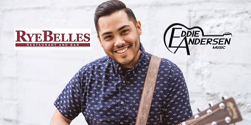 Eddie Andersen LIVE @ RyeBelles Restaurant and Bar