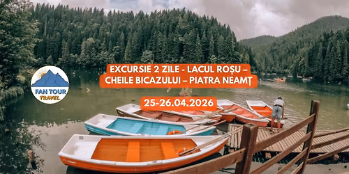 \u2728 EXCURSIE 2 ZILE\n\ud83c\udfde\ufe0f LACUL RO\u0218U \u2013 CHEILE BICAZULUI \u2013 PIATRA NEAM\u021a\n- 25\u201326.04.2026