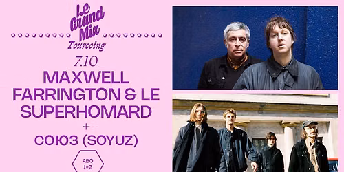 Maxwell Farrington & Le SuperHomard + \u0421\u041e\u042e\u0417 (Soyuz) \u00b7 ABO 1=2 \u00b7 Le Grand Mix \u00b7 Tourcoing