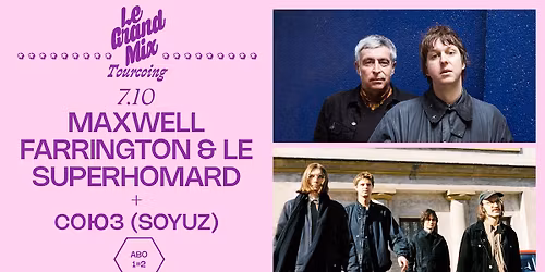 Maxwell Farrington & Le SuperHomard + \u0421\u041e\u042e\u0417 (Soyuz) \u00b7 ABO 1=2 \u00b7 Le Grand Mix \u00b7 Tourcoing