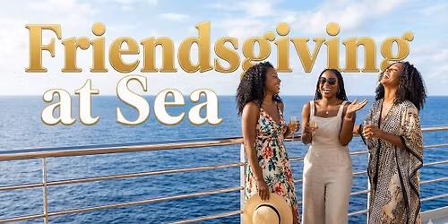 Friendsgiving at Sea 2026 