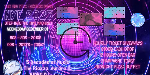 Welcome 2026 \u2014 The Big Time Machine NYE Bash at the Piazza