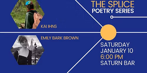 The Splice Poetry Series: Kai Ihns & Emily Bark Brown