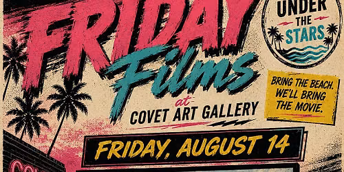 Friday Films at Covet Art Gallery presents, North Shore