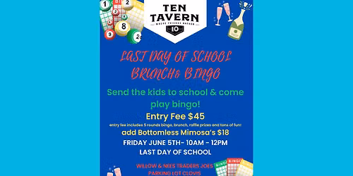 \ud83c\udf92\ud83c\udf7e Last day of School Brunch Bingo at Ten Tavern \ud83c\udf7e\ud83c\udf92