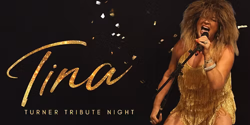 Tina Turner Tribute Night - Sold Out