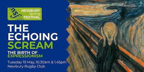 The Echoing Scream | The Birth of Expressionism | Newbury Spring Festival