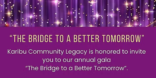 \u201cThe Bridge to a Better Tomorrow\u201d Annual Gala