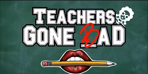 Teachers Gone Bad