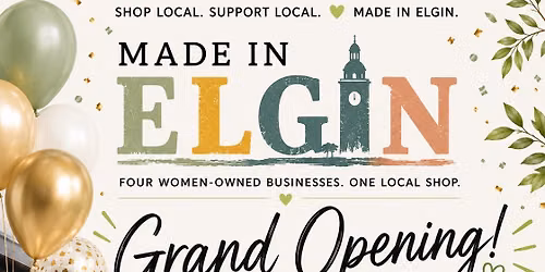 Made in Elgin Grand Opening