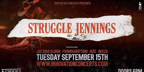 Struggle Jennings LIVE at Frankies Tuesday Sept 15th wsg\/ Jay Bird, FromDaBottom, Hize, & Deezo