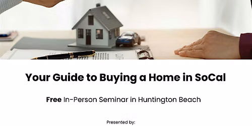 The Easy Way to Buy a Home in Southern California! -IN PERSON!