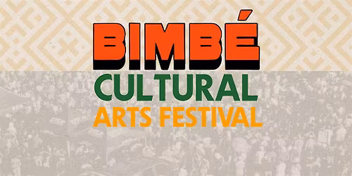 56th Annual  Bimb\u00e9 Cultural Arts Festival