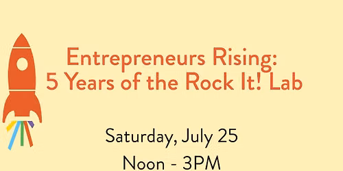 Entrepreneurs Rising: 5 Years of the Rock It! Lab