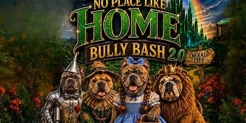There's No Place Like Home Bully Bash 2.0