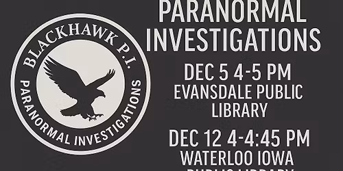 Blackhawk P.I. Paranormal Investigations Waterloo Iowa