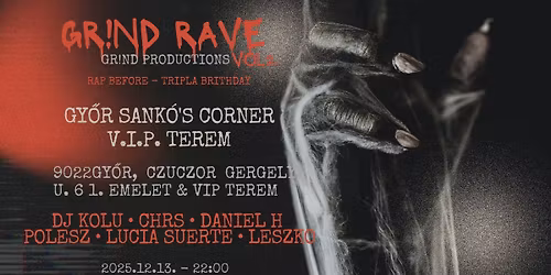 GY\u0150R - GR!ND RAVE VOL 2. + TRIPLA BRITHDAY \/ SANK\u00d3'S CORNER V.I.P. TEREM