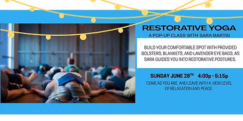 RESTORATIVE YOGA - A Pop-Up Class with Sara Martin