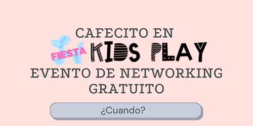 Cafecito en Fiesta Kids Play