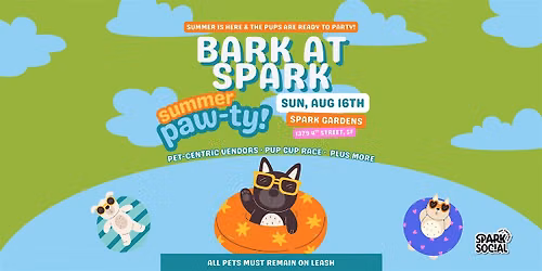 Bark at SPARK: Summer Paw-ty!