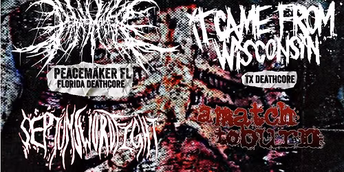 Peacemaker FL & It Came From Wisconsin TX