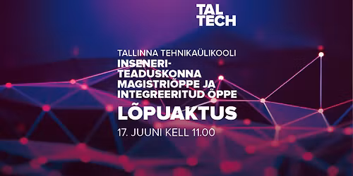 Inseneriteaduskonna magistri\u00f5ppe ja integreeritud \u00f5ppe l\u00f5puaktus