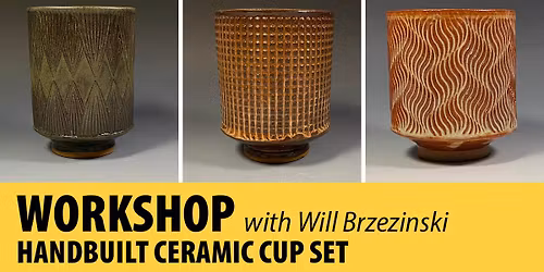 Workshop: Handbuilt Ceramic Cup Set with Will Brzezinski
