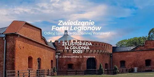 \ud83d\udca5Zwiedzanie Fortu Legion\u00f3w - unikalna podziemna trasa w Warszawie! | LISTOPAD, GRUDZIE\u0143 2025